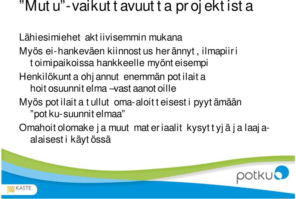 enemmän potilaita hoitosuunnitelma vastaanotoille Myös potilaita tullut oma-aloitteisesti