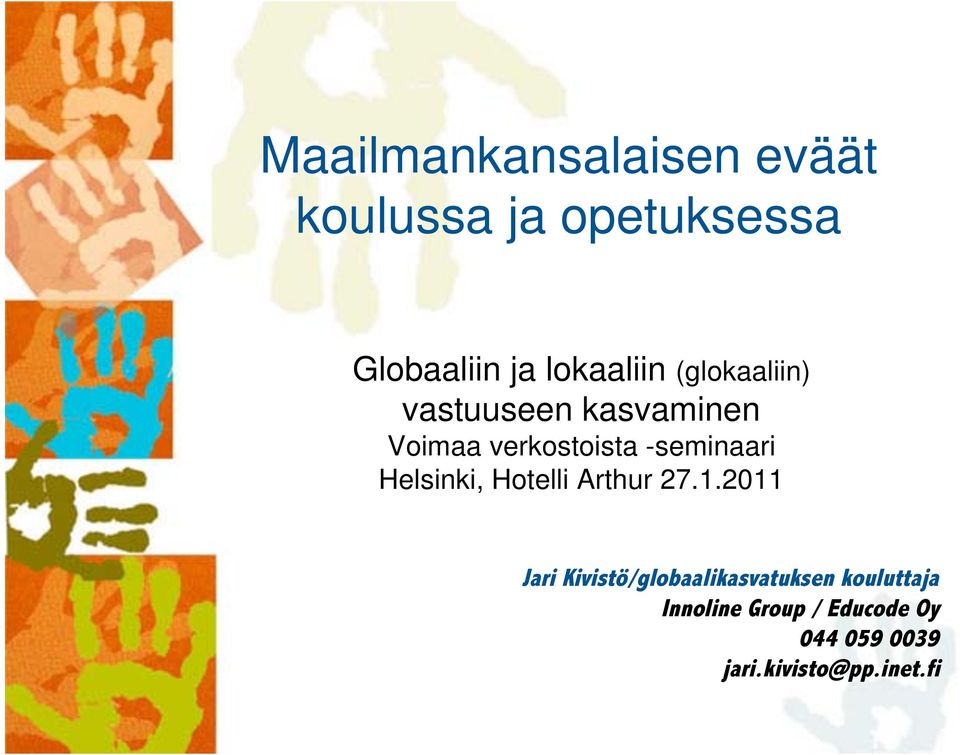 -seminaari Helsinki, Hotelli Arthur 27.1.