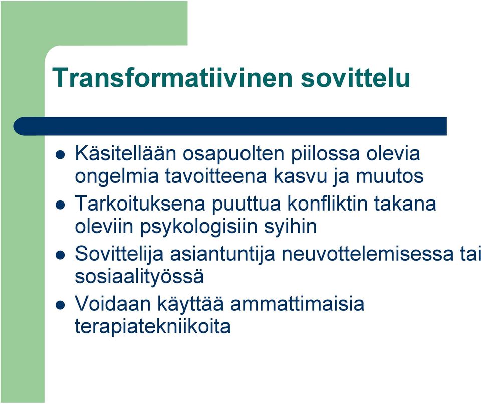 takana oleviin psykologisiin syihin Sovittelija asiantuntija