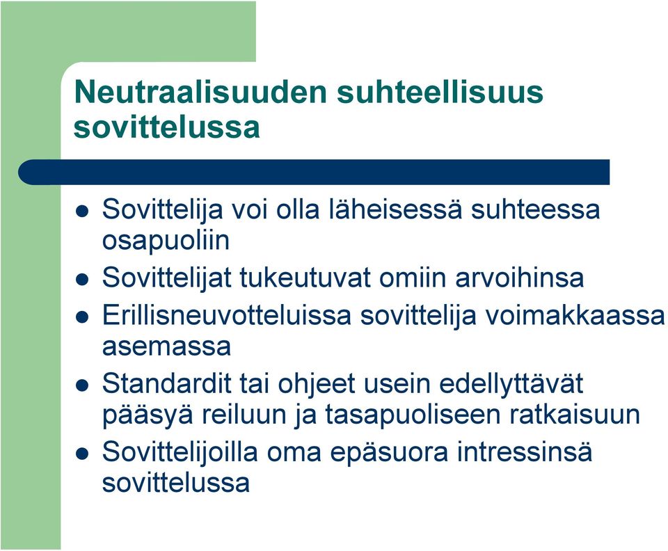 Erillisneuvotteluissa sovittelija voimakkaassa asemassa Standardit tai ohjeet