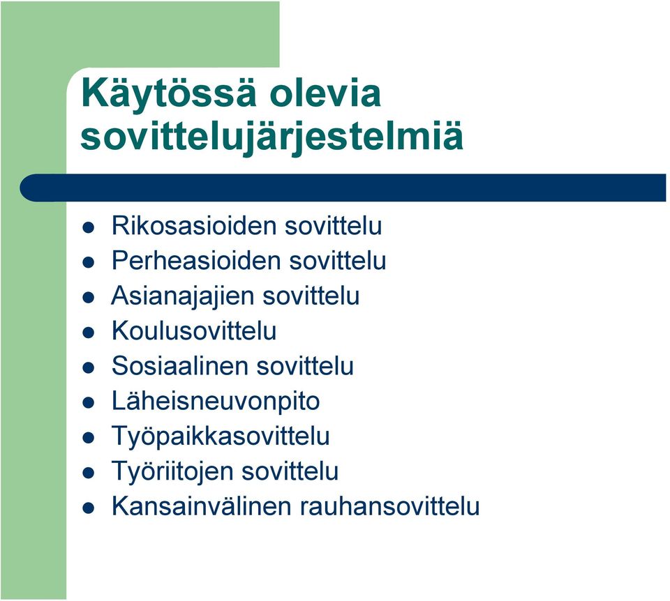 Koulusovittelu Sosiaalinen sovittelu Läheisneuvonpito