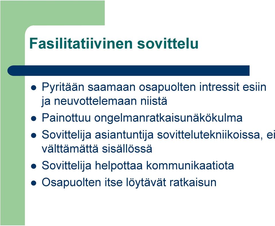 Sovittelija asiantuntija sovittelutekniikoissa, ei välttämättä