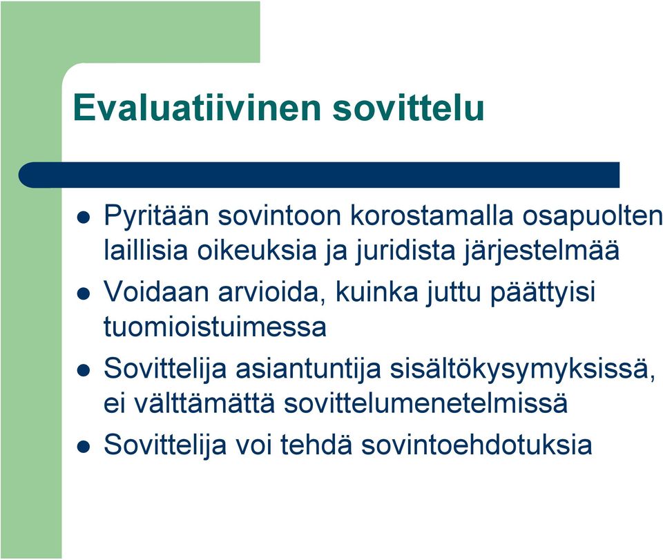 juttu päättyisi tuomioistuimessa Sovittelija asiantuntija