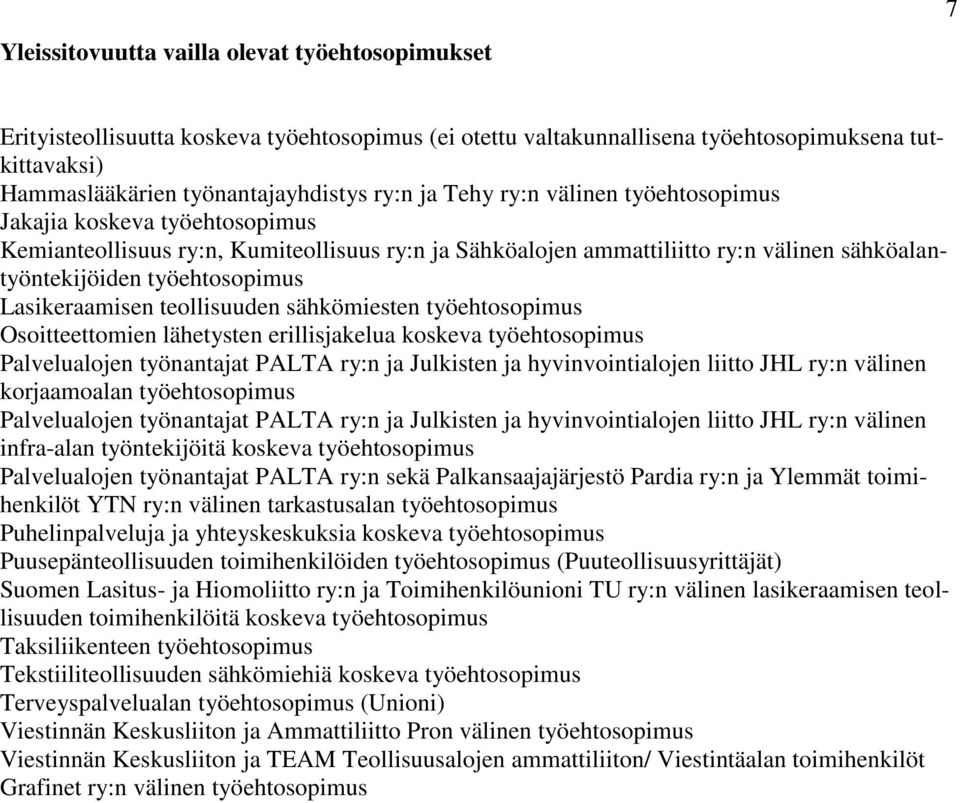 lähetysten erillisjakelua koskeva Palvelualojen työnantajat PALTA ry:n ja Julkisten ja hyvinvointialojen liitto JHL ry:n välinen korjaamoalan Palvelualojen työnantajat PALTA ry:n ja Julkisten ja