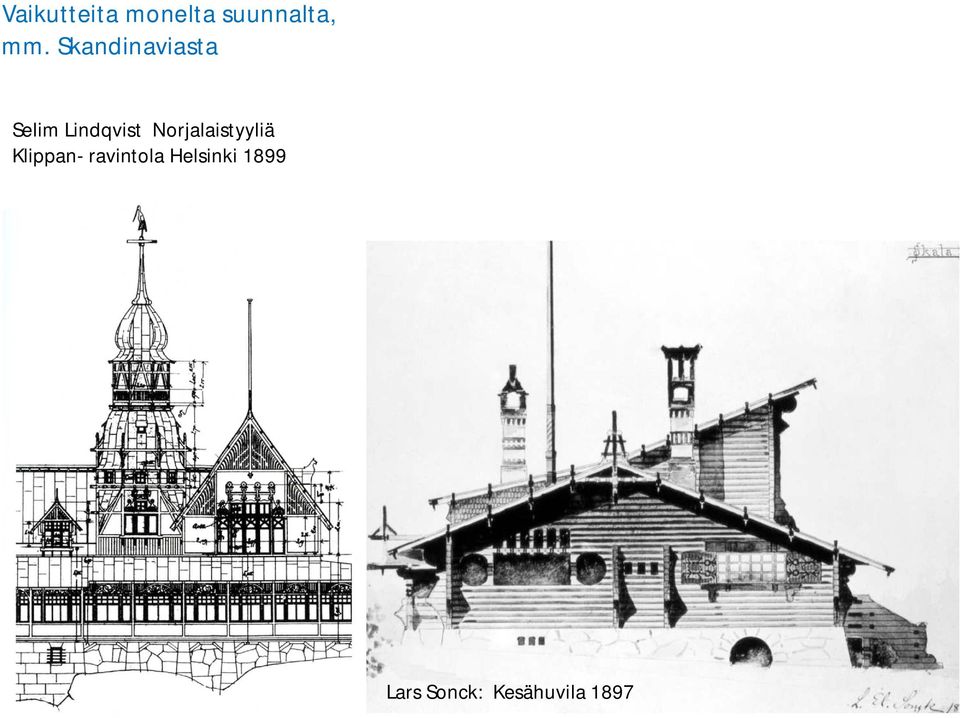 Norjalaistyyliä Klippan- ravintola