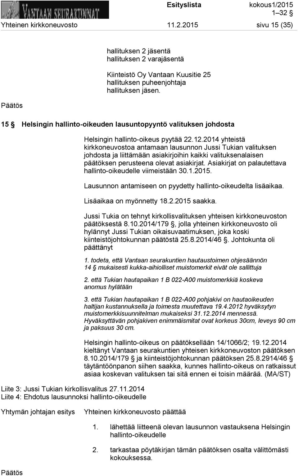2014 Liite 4: Ehdotus lausunnoksi hallinto-oikeudelle Helsingin hallinto-oikeus pyytää 22.12.