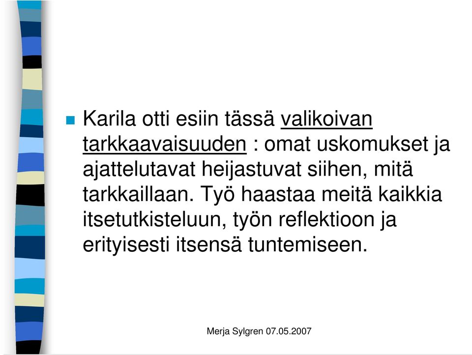 mitä tarkkaillaan.