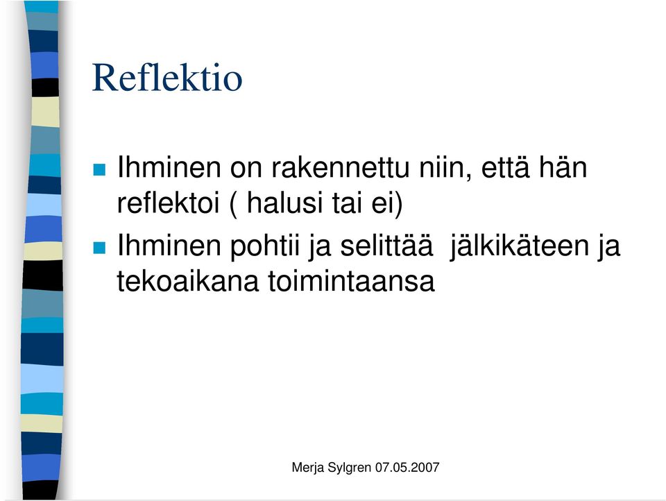 tai ei) Ihminen pohtii ja selittää