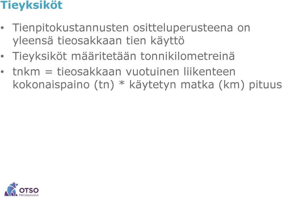 määritetään tonnikilometreinä tnkm = tieosakkaan