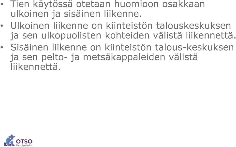 Ulkoinen liikenne on kiinteistön talouskeskuksen ja sen