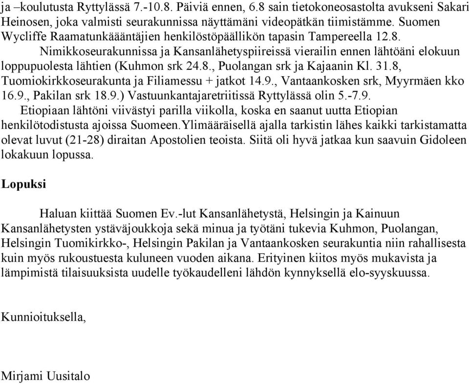 8., Puolangan srk ja Kajaanin Kl. 31.8, Tuomiokirkkoseurakunta ja Filiamessu + jatkot 14.9.