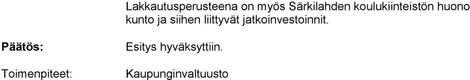 liittyvät jatkoinvestoinnit.