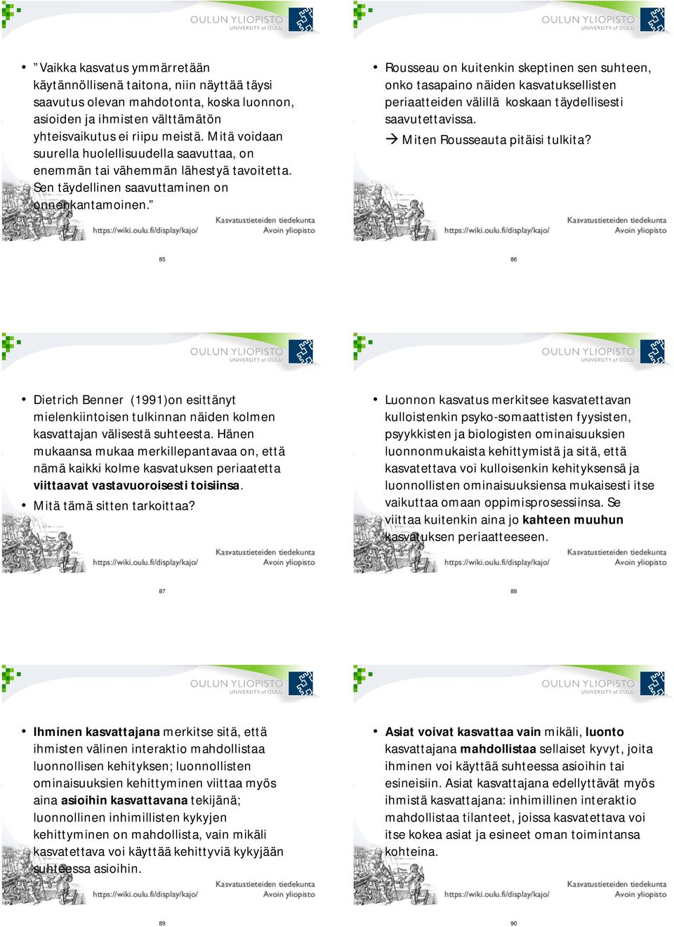 Rousseau on kuitenkin skeptinen sen suhteen, onko tasapaino näiden kasvatuksellisten periaatteiden välillä koskaan täydellisesti saavutettavissa. Miten Rousseauta pitäisi tulkita?