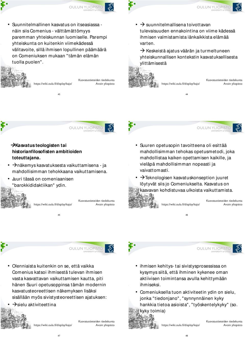 suunnitelmallisena toivottavan tulevaisuuden ennakointina on viime kädessä ihmisen valmistamista iänkaikkista elämää varten.