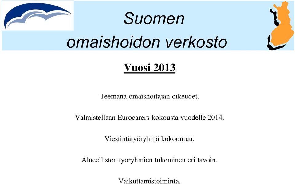 2014. Viestintätyöryhmä kokoontuu.