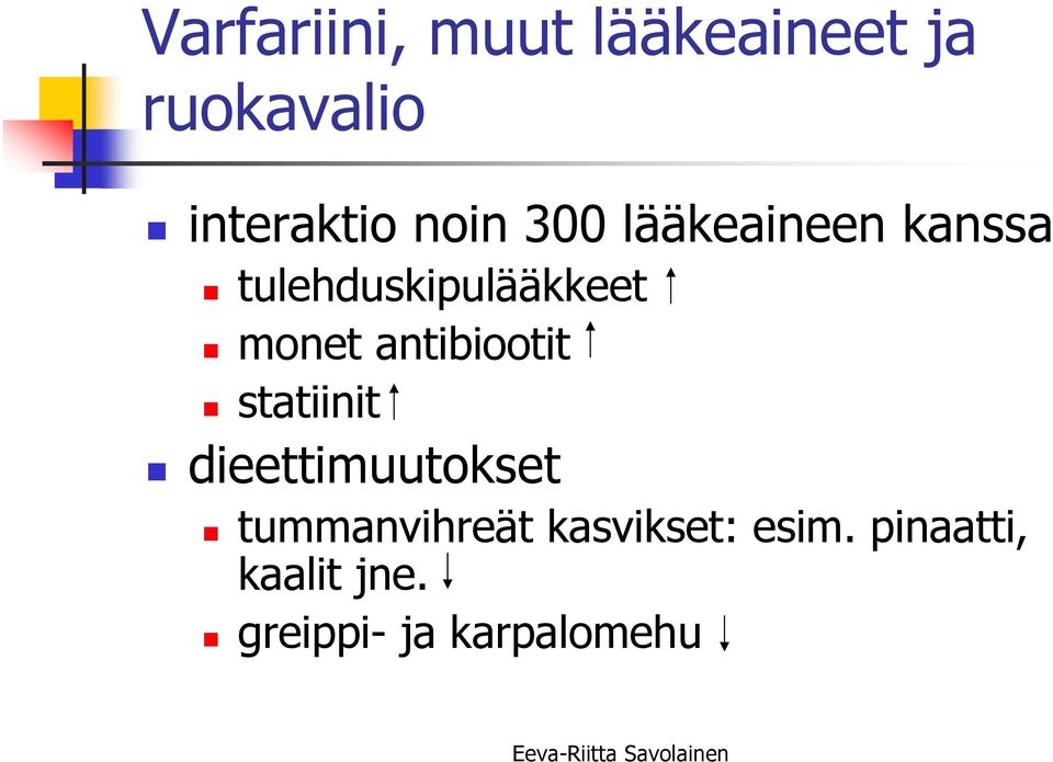 antibiootit statiinit dieettimuutokset tummanvihreät