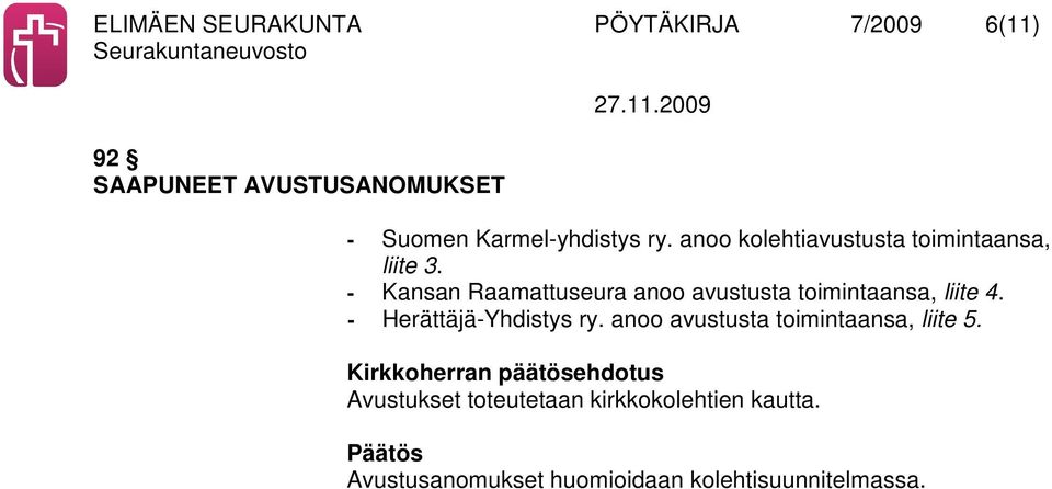 - Kansan Raamattuseura anoo avustusta toimintaansa, liite 4. - Herättäjä-Yhdistys ry.