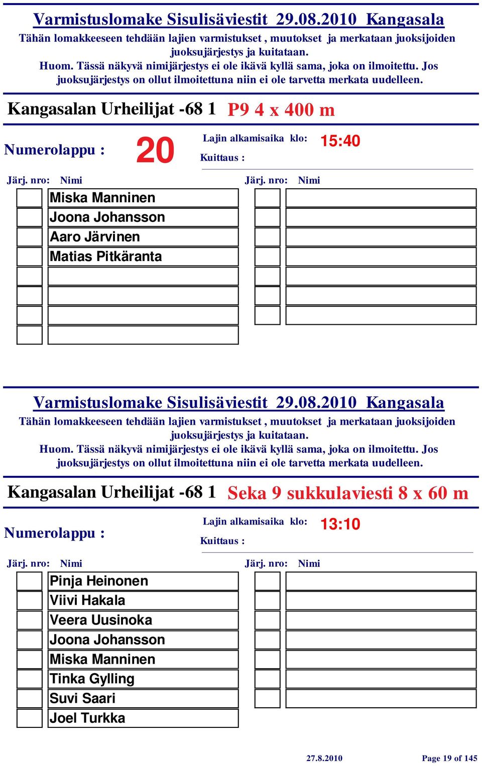 sukkulaviesti 8 x 60 m 13:10 Pinja Heinonen Viivi Hakala Veera Uusinoka Joona