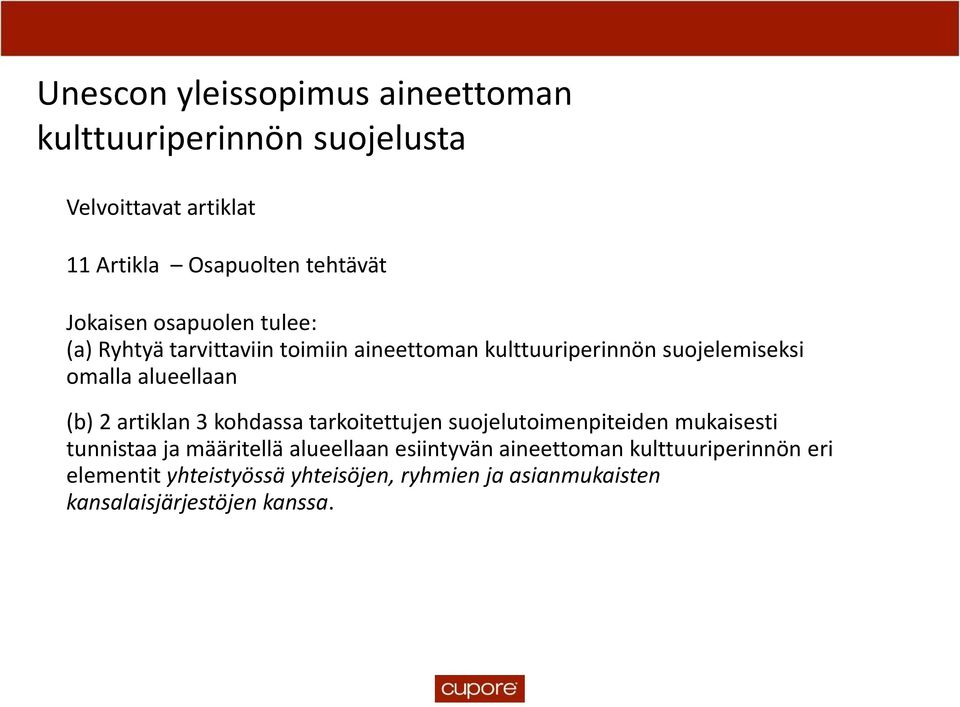 alueellaan (b) 2 artiklan 3 kohdassa tarkoitettujen suojelutoimenpiteiden mukaisesti tunnistaa ja määritellä alueellaan