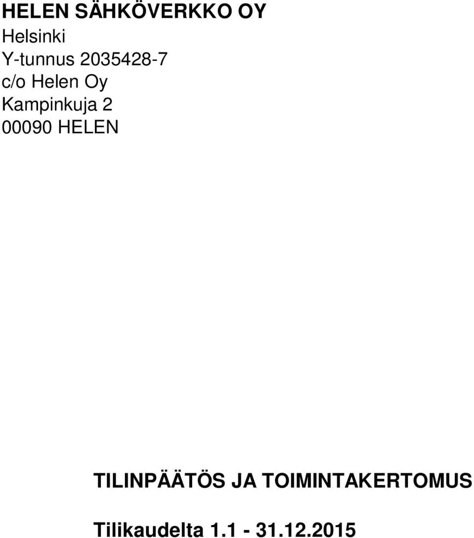 Kampinkuja 2 00090 HELEN TILINPÄÄTÖS