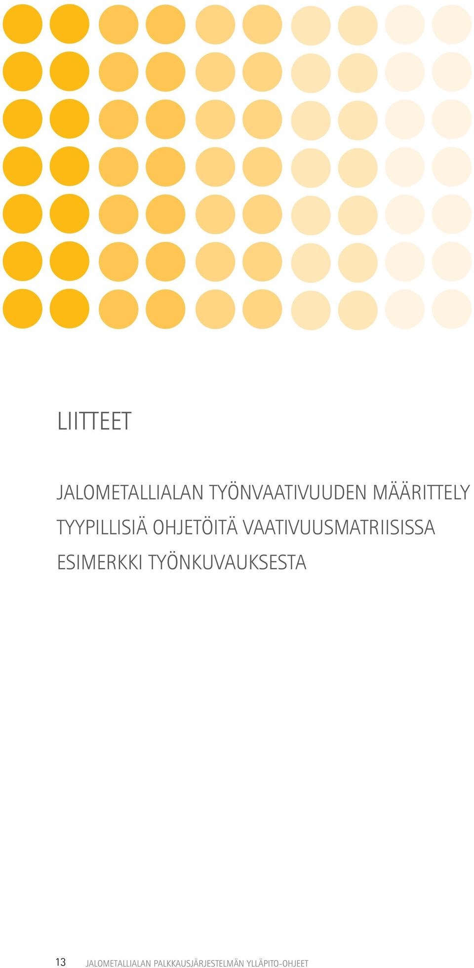 TYYPILLISIÄ OHJETÖITÄ