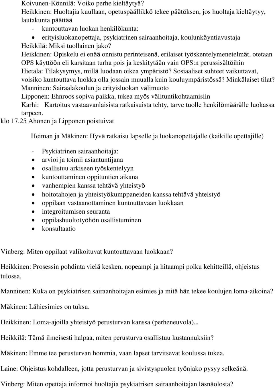 koulunkäyntiavustaja Heikkilä: Miksi tuollainen jako?