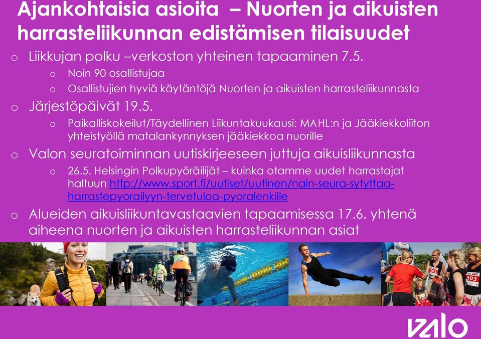 Paikalliskkeilut/Täydellinen Liikuntakuukausi: MAHL:n ja Jääkiekkliitn yhteistyöllä matalankynnyksen jääkiekka nurille Valn seuratiminnan uutiskirjeeseen juttuja