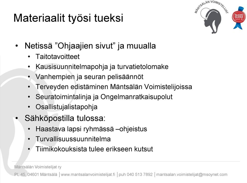 Mäntsälän Voimistelijoissa Seuratoimintalinja ja Ongelmanratkaisupolut Osallistujalistapohja
