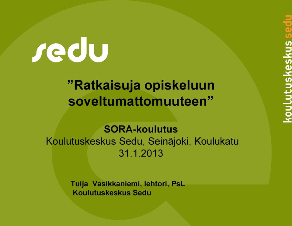 Koulutuskeskus Sedu, Seinäjoki,