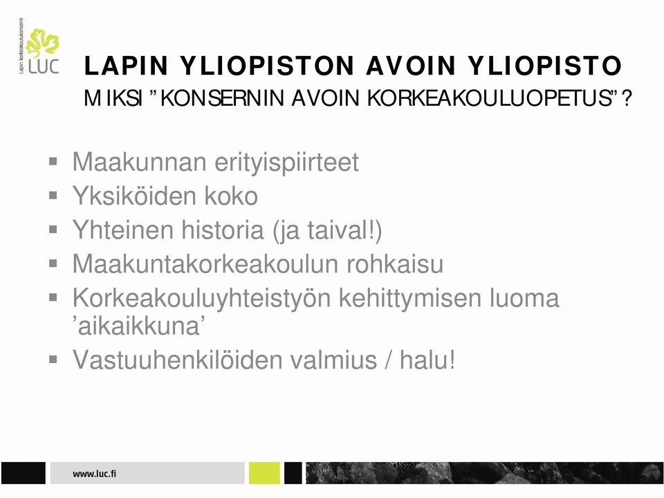 Maakunnan erityispiirteet Yksiköiden koko Yhteinen historia (ja