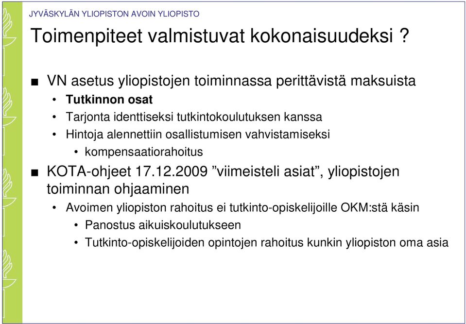 kanssa Hintoja alennettiin osallistumisen vahvistamiseksi kompensaatiorahoitus KOTA-ohjeet 17.12.