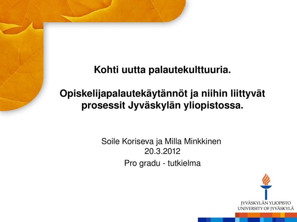 liittyvät prosessit Jyväskylän yliopistossa.