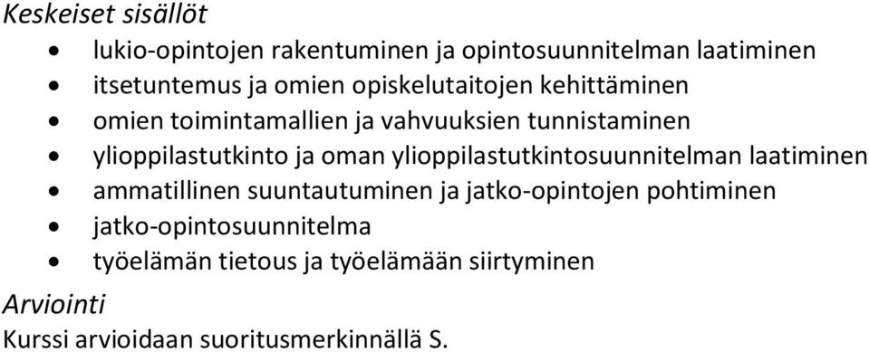 ja oman ylioppilastutkintosuunnitelman laatiminen ammatillinen suuntautuminen ja jatko-opintojen