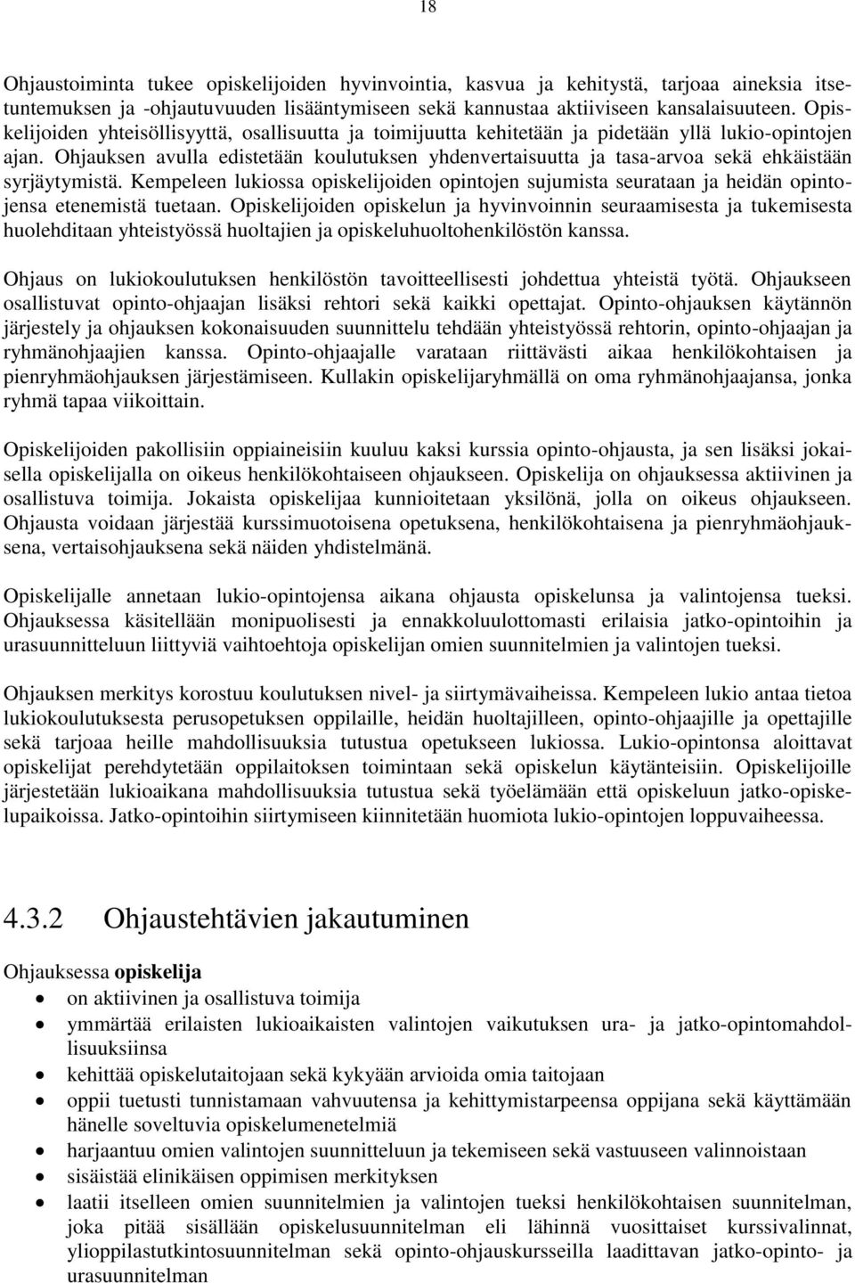 Ohjauksen avulla edistetään koulutuksen yhdenvertaisuutta ja tasa-arvoa sekä ehkäistään syrjäytymistä.