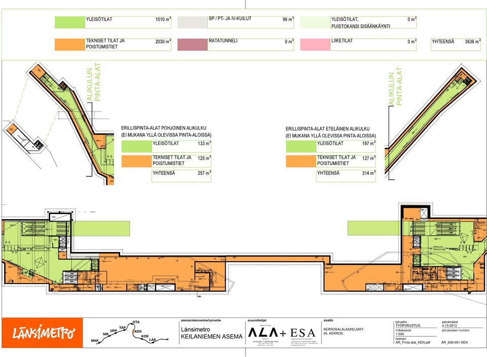 YLEISÖTILAT 133 m² ERILLISPINTA-ALAT ETELÄINEN ALIKULKU (EI MUKANA YLLÄ OLEVISSA