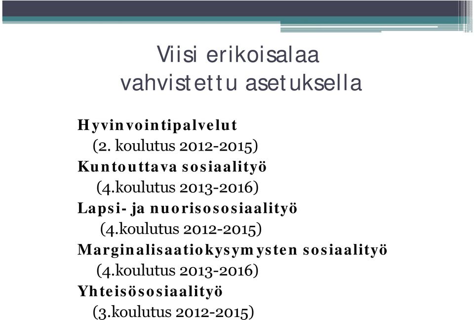 koulutus 2013-2016) Lapsi- ja nuorisososiaalityö (4.