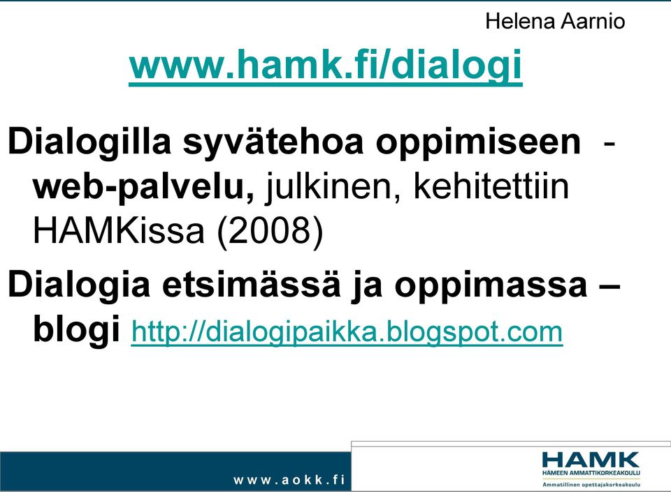 oppimiseen - web-palvelu, julkinen, kehitettiin