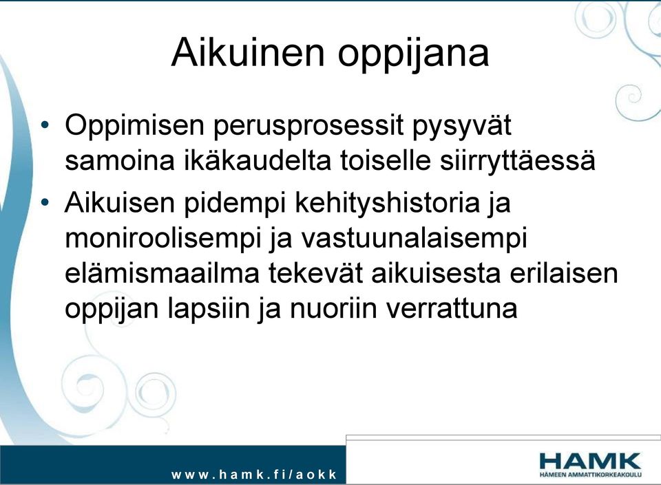 kehityshistoria ja moniroolisempi ja vastuunalaisempi