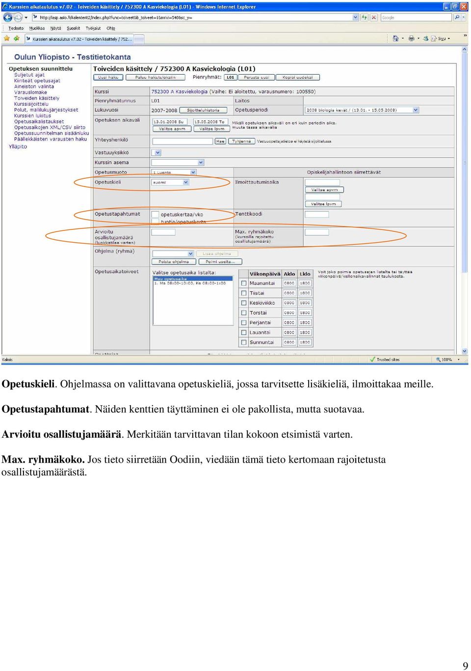 Opetustapahtumat. Näiden kenttien täyttäminen ei ole pakollista, mutta suotavaa.