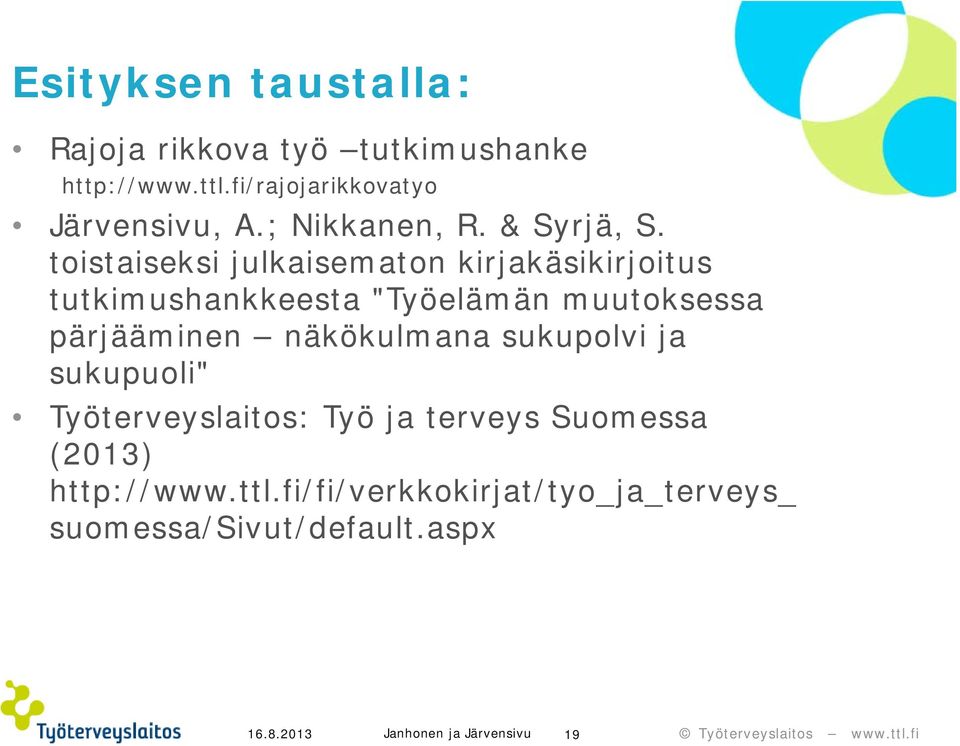 toistaiseksi julkaisematon kirjakäsikirjoitus tutkimushankkeesta "Työelämän muutoksessa pärjääminen