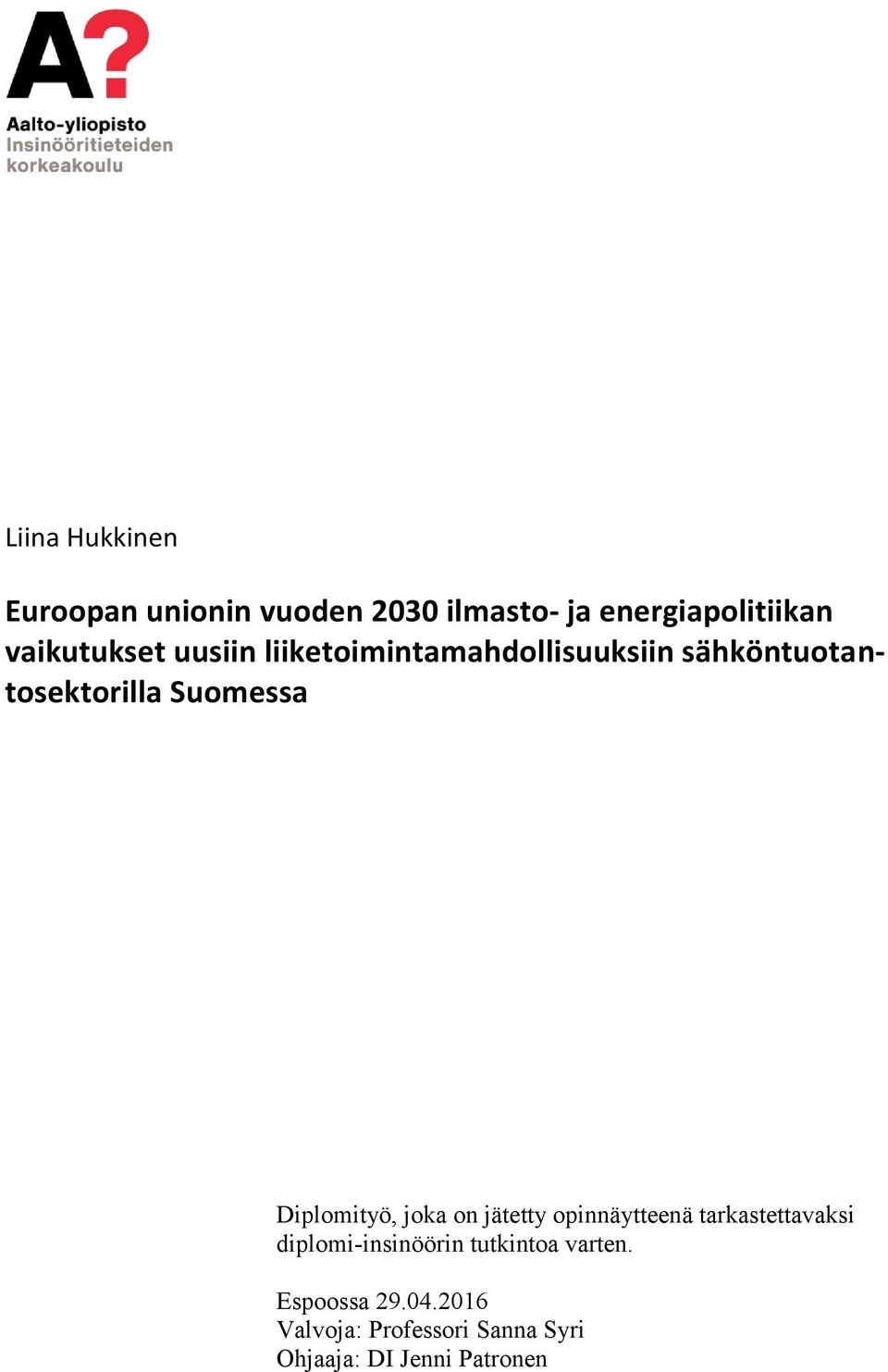 Diplomityö, joka on jätetty opinnäytteenä tarkastettavaksi diplomi-insinöörin