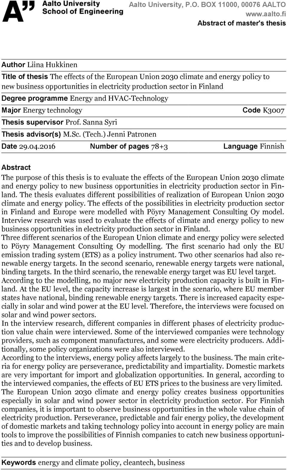 Finland Degree programme Energy and HVAC-Technology Major Energy technology Thesis supervisor Prof. Sanna Syri Thesis advisor(s) M.Sc. (Tech.) Jenni Patronen Code K3007 Date 29.04.