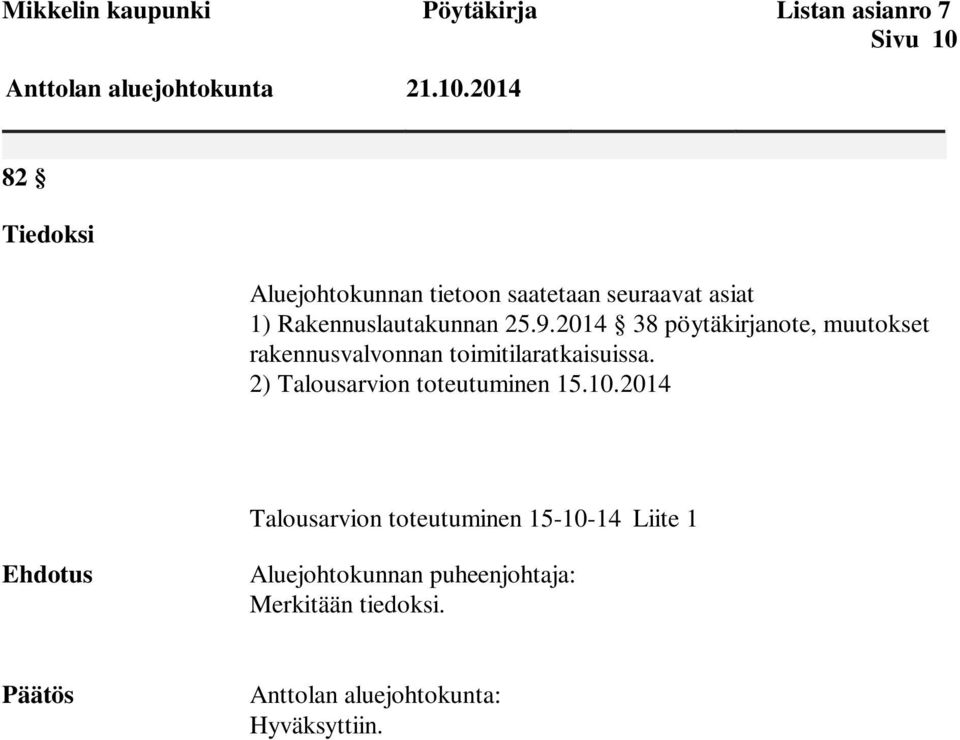 2014 38 pöytäkirjanote, muutokset rakennusvalvonnan toimitilaratkaisuissa.