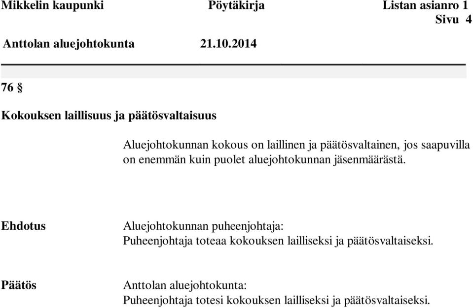 on enemmän kuin puolet aluejohtokunnan jäsenmäärästä.