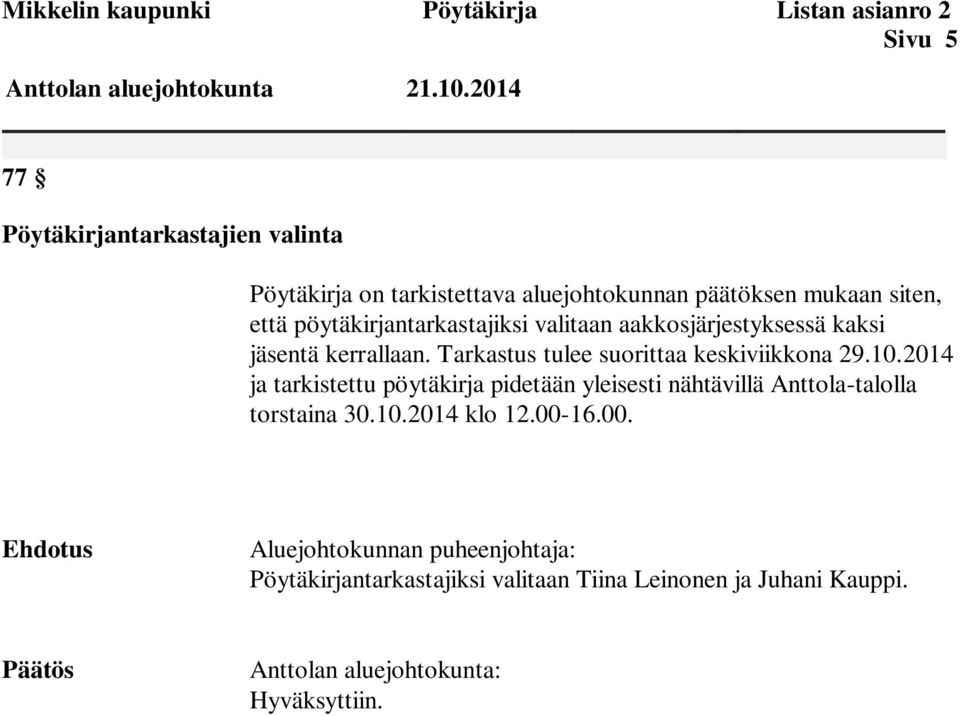 kerrallaan. Tarkastus tulee suorittaa keskiviikkona 29.10.