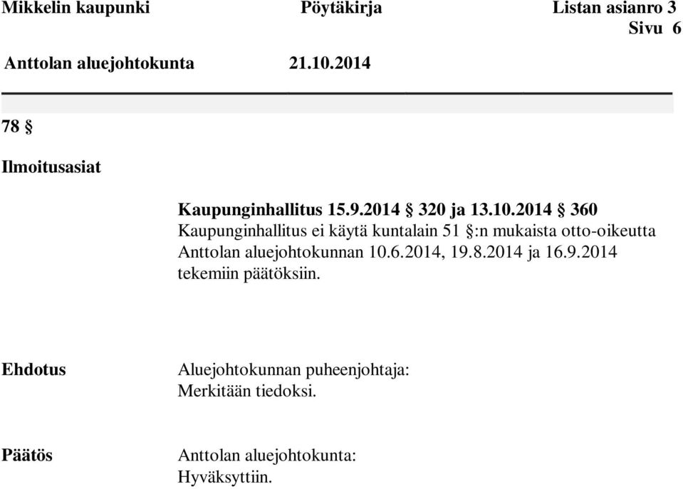 2014 360 Kaupunginhallitus ei käytä kuntalain 51 :n mukaista