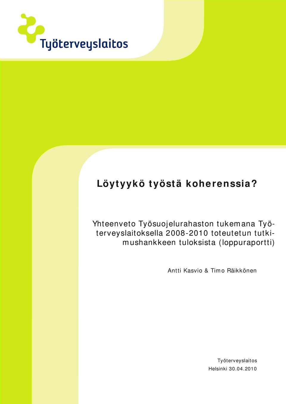 Työterveyslaitoksella 2008 2010 toteutetun