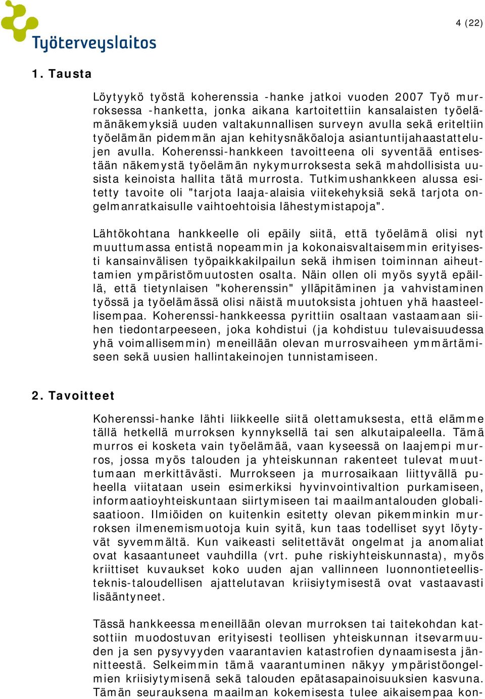 työelämän pidemmän ajan kehitysnäköaloja asiantuntijahaastattelujen avulla.