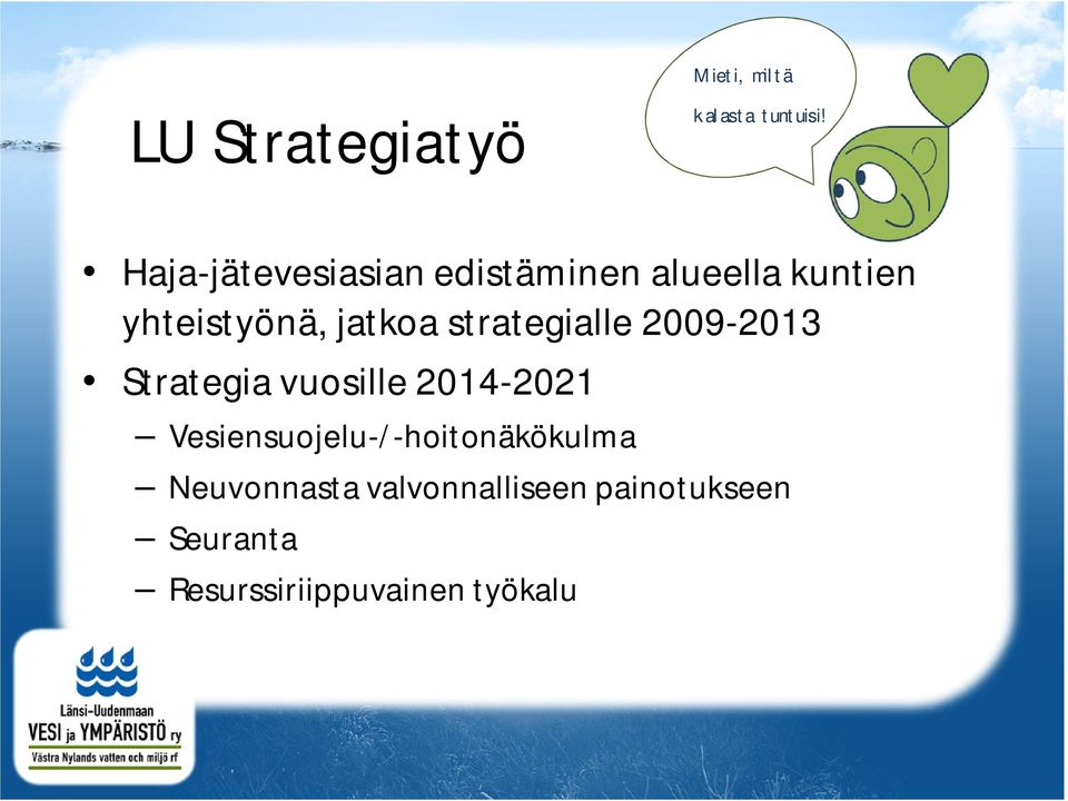 strategialle 2009-2013 Strategia vuosille 2014-2021