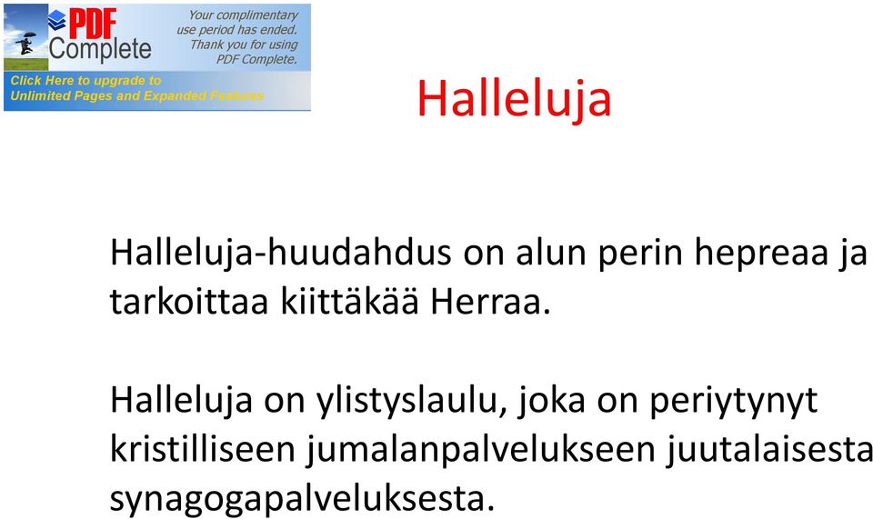 Halleluja on ylistyslaulu, joka on periytynyt